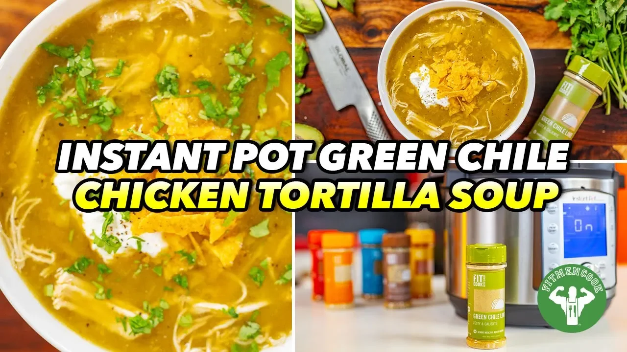 Instant Pot Green Chile Chicken Tortilla Soup