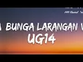 Bunga Larangan - UG14 | Lirik