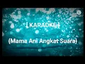 KARAOKE  Mama Ani Angkat Suara