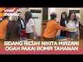 Download Lagu Detik-detik Nikita Mirzani Ngamuk ke Jaksa, Tolak Pakai Rompi Tahanan