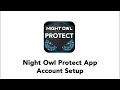 How to Create A Night Owl Protect Account Using the App