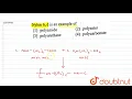 Nylon 6 6 is an example of