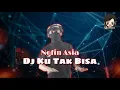 Download Lagu Dj Kau Tak Pernah Berfikir VIRAL TITOK (Ku Tak Bisa) - Remix Full Bass Terbaru 2020