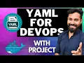 Only YAML Tutorial you need as a DevOps Engineer Project Included Bootcamp Day - 6 Hindi