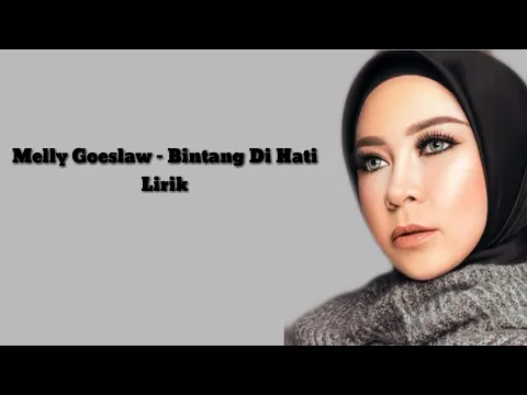 Download MP3 Bintang Dihati ~ Melly Goeslaw (Lirik)