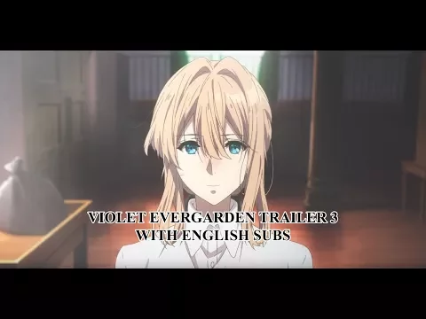 Violet Evergarden Trailer 3 English Subbed