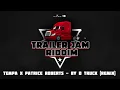 Tempa x Patrice Roberts - By D Truck (Remix) | Trailer Jam Riddim