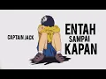 Download Lagu CAPTAIN JACK - Entah Sampai Kapan (Video Lirik)