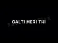 Lagu Galti Meri Thi // Sad Boy // Shayari // Status // Alone / Whatsapp Status // iMovie // Black Screen