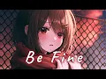 Download Lagu ♪「Nightcore」→  Be Fine  - ( Space x / Sped up / Lyrics)  ★