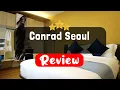 Conrad Seoul Yeongdeungpo-Gu Review - Is This Hotel Worth It