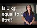 Is 1 kg equal to 1 litre?
