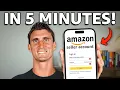 How to Set Up an Amazon Seller Account in 5 Minutes