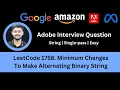 Solving LeetCode 1758 Minimum Changes To Make Alternating Binary String Adobe Interview Question
