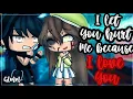 Lagu ✨•I let you hurt me because I love you•✨| Gacha life mini movie | Glmm