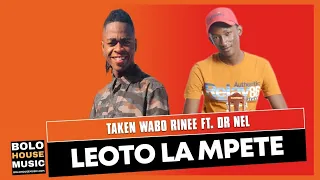 taken wabo rinee leoto la mpete ft dr nel new hit 2021 