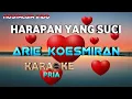 Download Lagu KARAOKE HARAPAN YANG SUCI ARIE KOESMIRAN | NADA PRIA ( A  )