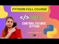 1 8 Conditional statement in Python Python Full course 2024