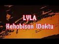 Download Lagu LYLA - Kehabisan Waktu | Official Lirik Animasi