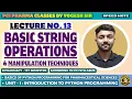Basic String Operations and Manipulation Techniques in Python Lecture-13 Python B Pharm 1st Sem