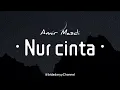 Download Lagu NUR CINTA - AMIR MASDI ( LIRIK )