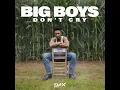 Big Boys Don't Cry