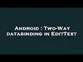 Android Two-Way databinding in EditText