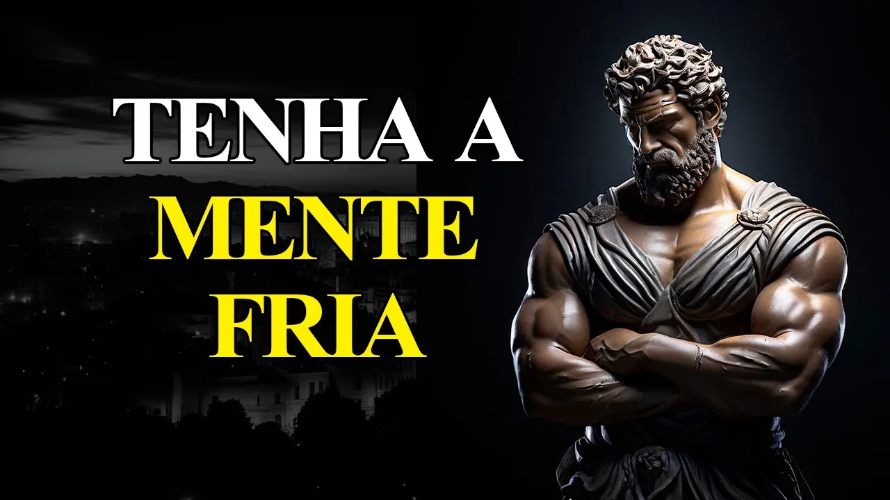 8 TRUQUES PSICOLÓGICOS PARA DOMINAR SUAS EMOÇÕES - FILOSOFIA ESTOICA