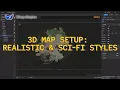 Lesson 1 3D Map Setup - Realistic Sci Fi Styles