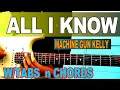 Download Lagu ALL I KNOW - Machine  GUN KELLY - GUITAR W/TABS CHORDS
