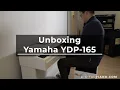 Lagu Yamaha YDP-165 Unboxing | Digitalpiano.com