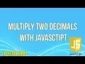 Multiply Two Decimals with JavaSctipt JavaScript Tutorial FreeCodeCamp
