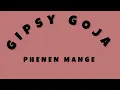 Lagu Gipsy Goja - Phenen Mange
