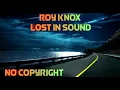 Download Lagu ROY KNOX - Lost In Sound (Magic Release)