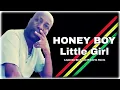 Download Lagu Honey Boy - Little Girl ( Reggae Legendado)