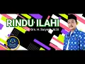 RINDU ILAHI [ Cipt. Drs. H. Suryana, M.SI ] FKDT TASIKMALAYA