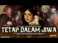 Download Lagu DJ TETAP DALAM JIWA FULL BASS PARTY KANE FYP TIKTOK - DIDIK JANGKRIK - WAHYU DIKA