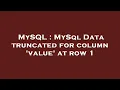 MySQL MySql Data truncated for column value at row 1
