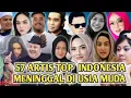 Lagu DAFTAR ARTIS \u0026 PUBLIK FIGUR INDONESIA YANG MENINGGAL DI USIA MUDA