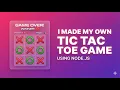 I Built a Real-Time Multiplayer Tic Tac Toe Game with Node js