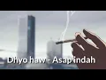 Dhyo haw - Asap indah