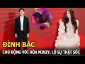 Lagu Đình Bắc chủ động với Hoà Minzy, lộ sự thật sốc