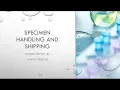 Specimen Collection Processing and Shipping