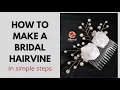 How to make a Bridal Hair Vine Tutorial