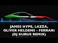 James Hype, Lazza, Oliver Heldens - Ferrari (DJ KURUS REMIX) [Portami Dove]