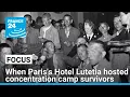 When Paris s Hotel Lutetia hosted concentration camp survivors FRANCE 24 English