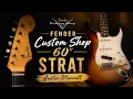 What a Strat The Fender Custom Shop 1960 Stratocaster JRN Masterbuilt Austin Macnutt