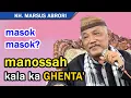 MANOSSAH kala ka GHENTA' || KH Marsus Abrori