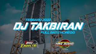 Download DJ TAKBIRAN TERBARU 2022 FULL BASS HOREGG MP3