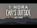 Download Lagu James Arthur - Car's Outside (Lyrics) | 1 HORA